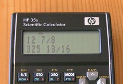 The HP 35s can work in fractions, which I find useful in the workshop.